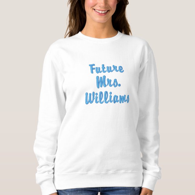 Personalisiert Future Mrs Bride Gift Custom Fiance Besticktes Sweatshirt (Vorderseite)