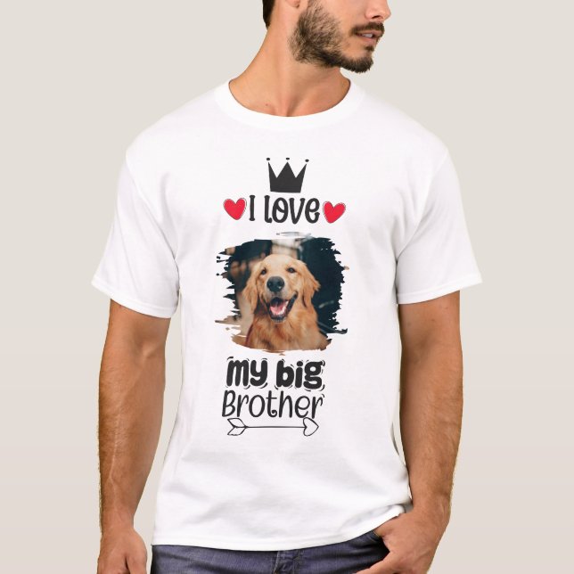 Personalisiert habe ich Liebe mein Big Brother Dog T-Shirt (Vorderseite)
