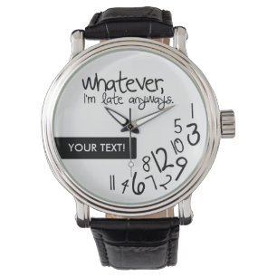 Personalisiert, ich komme immer zu spät armbanduhr