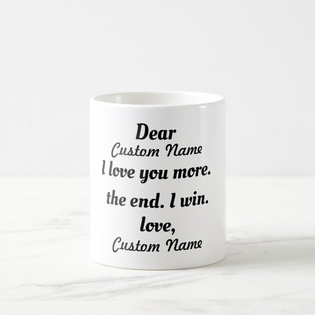 personalisiert Ich Liebe Sie mehr Ende Ich gewinne Kaffeetasse (Mittel)