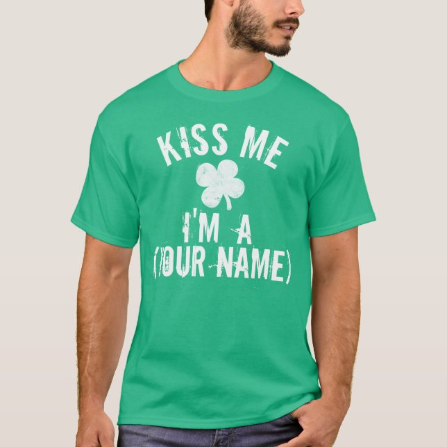 Personalisiert Küss Ich bin ein... St Patrick's Da T-Shirt (Vorderseite)