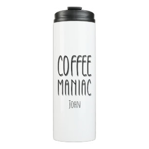 Personalisiert Name Coffee Maniac - Funny Thermosbecher