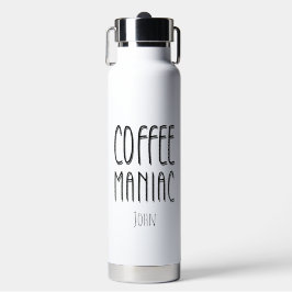 Personalisiert Name Coffee Maniac - Funny Trinkflasche