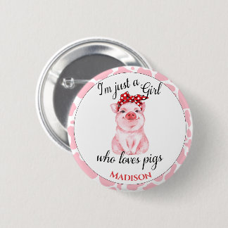 Personalisiert nur ein Mädchen, das Schweine Liebe Button
