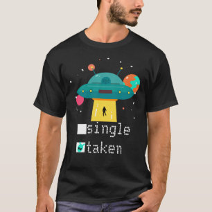 Personalisiert Valentine Single genommen UFO T-Shirt