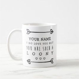 Personalisiert Valentines Funny Mug - Loony Kaffeetasse