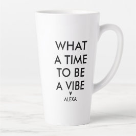 Personalisiert Was für eine Zeit, um ein Vibe Moti Milchtasse