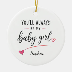 Personalisiert Wirst Du immer mein Baby Mädchen se Keramik Ornament