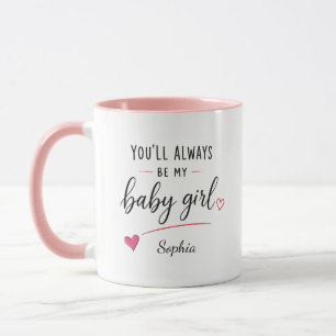 Personalisiert Wirst Du immer mein Baby Mädchen se Tasse