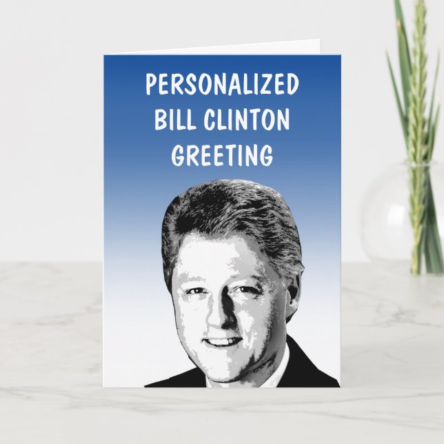 Personalisierte Bill Clinton Grußkarte Karte (Vorderseite)