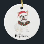 Personalisierte Frenchie (Weißröte) Keramik Ornament<br><div class="desc">Machen Sie die schöne Liste in diesem Jahr mit einem personalisierten Ornament Ihrer Lieblings-kleine Elf!</div>