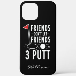 Personalisierte Freunde Lass Freunde nicht 3 Putt  Case-Mate iPhone Hülle