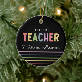 Personalisierte Geschenke für die Zukunft des Lehr Keramik Ornament