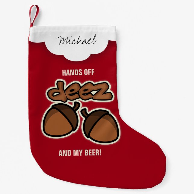 Personalisierte Hände weg von Deez Nüssen und Bier Kleiner Weihnachtsstrumpf (Vorderseite)