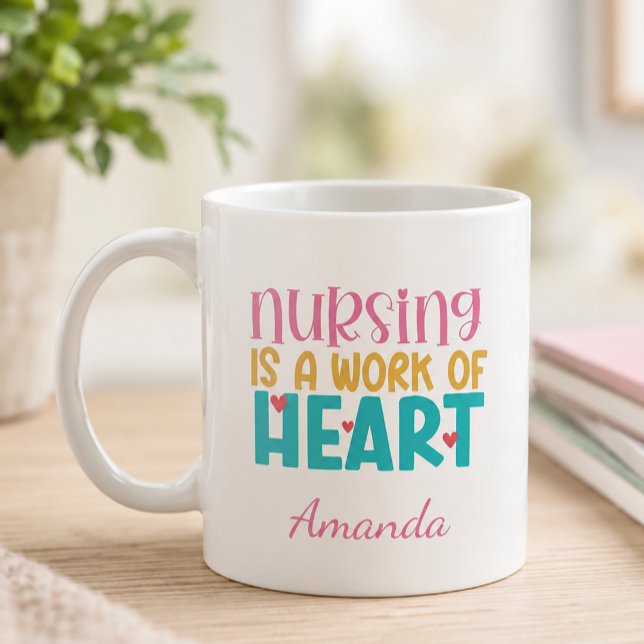 Personalisierte Herzarbeit Pflege Kaffeetasse (Nursing is a Work of Heart Coffee Mug)