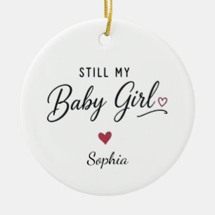 Personalisierte immer noch mein Mädchen Keramik Ornament