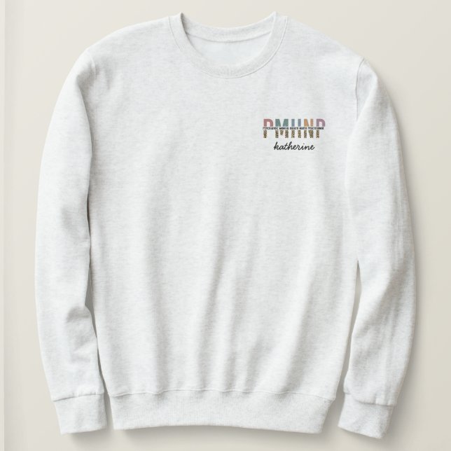 Personalisierte PMHNP Psychiatrische Psychiatrisch Sweatshirt (Design vorne)
