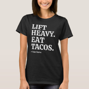 Personalisierter Aufzug Schwere Tacos Essen Benutz T-Shirt