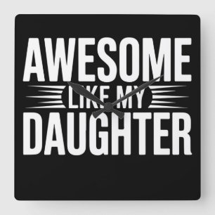 Personalisierter Awesome Like My Daughter Familien Quadratische Wanduhr