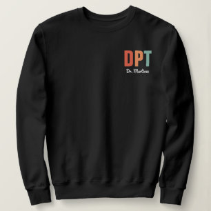 Personalisierter DPT Arzt für Physikalische Therap Sweatshirt