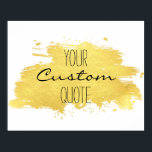 Personalisierter Kostenvoranschlag Poster<br><div class="desc">Goldfolie personalisierte Anführungskunst, individueller Anführungsdruck mit Goldlackstrich, Malbürste mit Goldfolienstruktur. Fügen Sie Ihrem personalisierten Zitat Ihr Lieblingszitat, Ihre persönliche Nachricht hinzu. Ändern Sie den Textstil, die Farbe, die Größe und machen Sie es zu Ihrem eigenen. Karo in meinem Shop für weitere kundenspezifische Kostenvoranschläge.</div>
