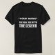 Personalisierter Name Custom Man, Myth, Legend T-Shirt (Design vorne)