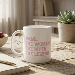 Personalisierter Name Die Frau Der Mythos Die Lege Kaffeetasse