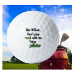 Personalisierter Name Funny im Reich Golfball<br><div class="desc">Personalisierte,  lustige "spiele nicht mit mir rau" Golfbälle personalisiert mit ihrem Namen. Ein bisschen echter Spaß. Wenn Sie Fragen zum Design haben oder Hilfe benötigen,  senden Sie uns einfach einen Chat oder eine E-Mail an charmdesignstudio@rcn.com und wir helfen Ihnen gerne weiter.</div>
