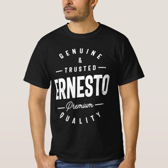 Personalisierter Name: Genuine und Trusted Ernesto T-Shirt (Vorderseite)