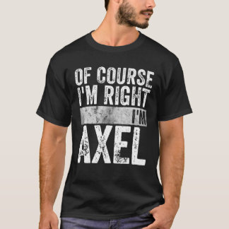 Personalisierter Name natürlich, ich bin richtig, T-Shirt