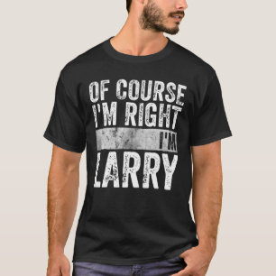 Personalisierter Name natürlich, ich habe recht, i T-Shirt