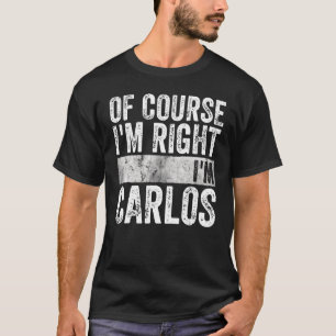 Personalisierter Name natürlich, ich habe recht, i T-Shirt