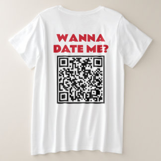 Personalisierter QR-Code – Willst du mich datieren Große Größe T-Shirt