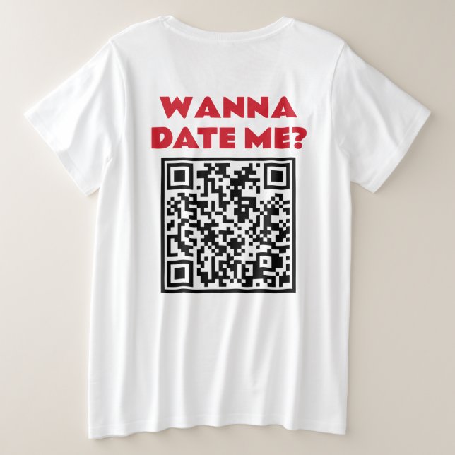Personalisierter QR-Code – Willst du mich datieren Große Größe T-Shirt (Design Rückseite)