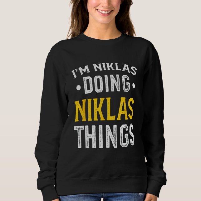 Personalisierter Vorname Ich bin Niklas Doing Aara Sweatshirt (Vorderseite)
