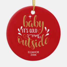 Personalisiertes Baby Es ist kalt draußen Keramik Ornament