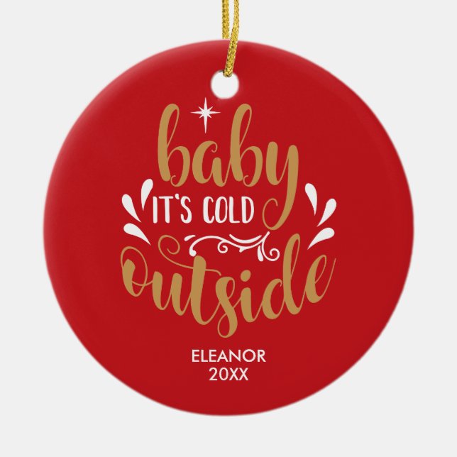 Personalisiertes Baby Es ist kalt draußen Weihnach Keramik Ornament (Vorne)