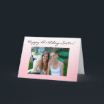 Personalisiertes Foto Happy Birthday Sister Karte<br><div class="desc">Personalisiertes Foto Herzlichen Glückwunsch zum Geburtstag meiner Schwester-Karte</div>