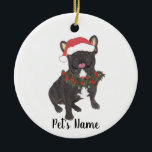 Personalisiertes Französisch (Schwarze Brindle) Keramik Ornament<br><div class="desc">Machen Sie die schöne Liste in diesem Jahr mit einem personalisierten Ornament Ihrer Lieblings-kleine Elf!</div>
