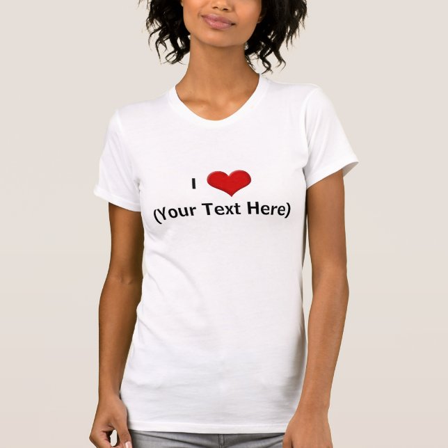Personalisiertes i-Liebe-Herz-Shirt, addieren T-Shirt (Vorderseite)