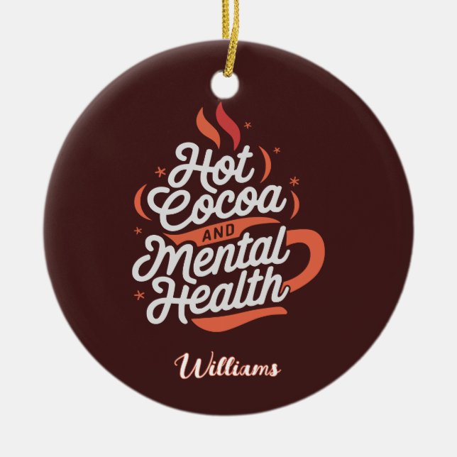Personalisiertes Kakao und geistige Gesundheit Keramik Ornament (Vorne)