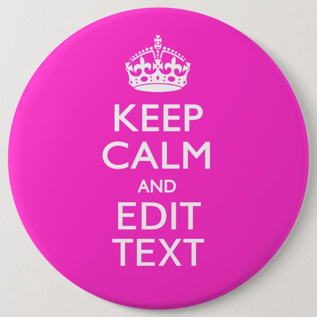 Personalisiertes Keep Calm And Edit Text Hot Pink Button (Vorderseite)