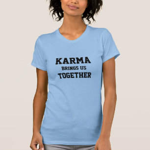 Personalisiertes lustiges Karma-Text-T-Shirt T-Shirt