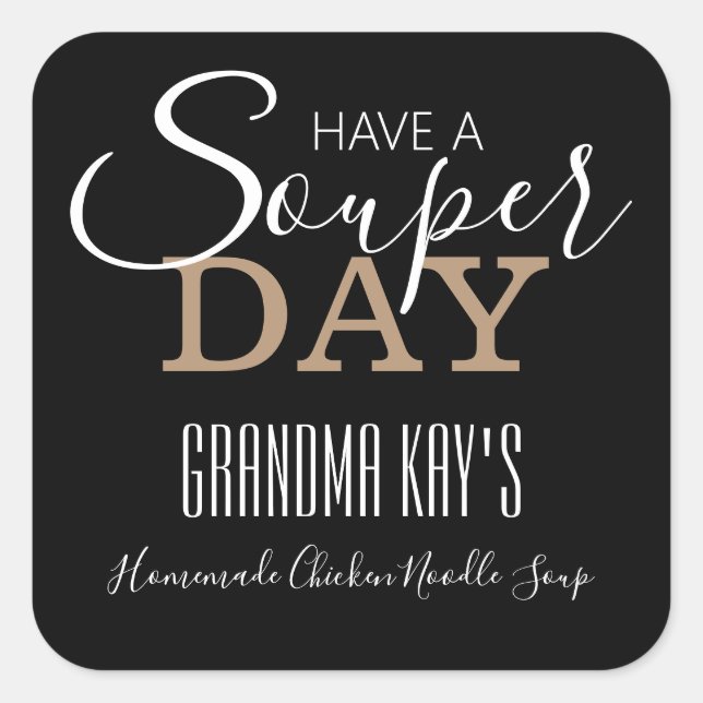 Personalisiertes "Souper Day", hausgemachte Soup-L Quadratischer Aufkleber (Vorderseite)