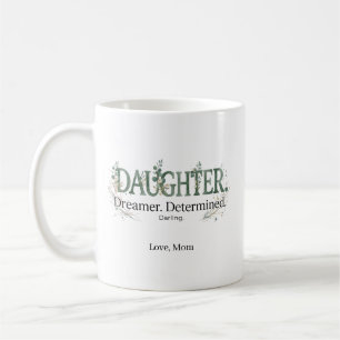 Personalisiertes Tochter-Traumkind-Entschlossenes- Kaffeetasse