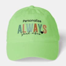 Personalize Always Good Vibes Truckers Hat