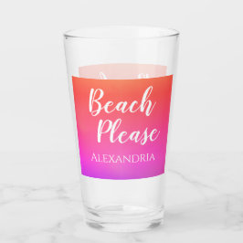 Personalized Beach Please Orange Pink Ombre Glas