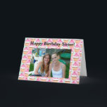 Personalized Foto Happy Birthday to my Sister Karte<br><div class="desc">Personalized Foto Happy Birthday to my Sister Card</div>
