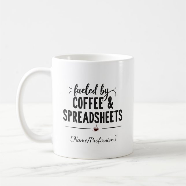 Personalized Fueled by Coffee and Spreadsheets Kaffeetasse (Links)