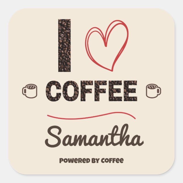 Personalized I Love Coffee Bean Name Quadratischer Aufkleber (Vorderseite)